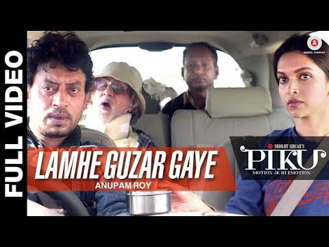 Lamhe Guzar Gaye - Full Video | Piku | Amitabh Bachchan, Irrfan Khan & Deepika Padukone #AnupamRoy,
