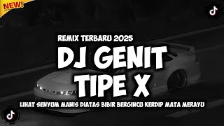 Download lagu DJ GENIT - TIPE X || LIHAT SENYUM MANIS DIATAS BIBIR BERGINCU (REMIX TERBARU 2025) mp3