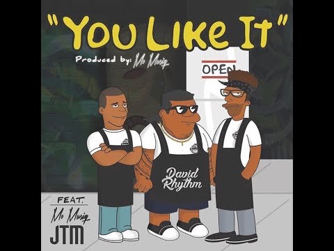 David Rhythm ft Mo Musiq and JTM - You Like It