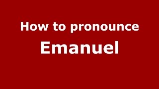 How to pronounce Emanuel