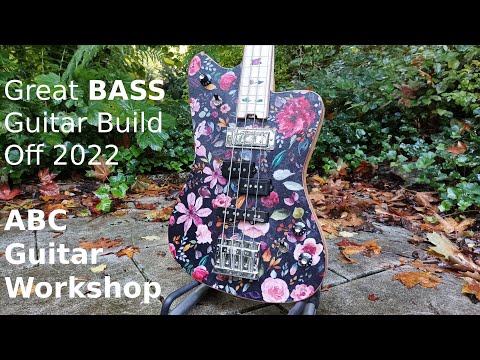 Great BASS-Guitar Build Off 2022 - Scratch Build