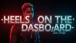 Jason Derulo-"Heels on the Dashboard"