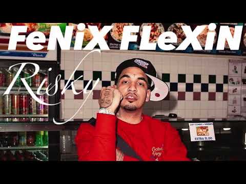 FENIX FLEXIN-RiSKY (Prod. By ReZToVeN)