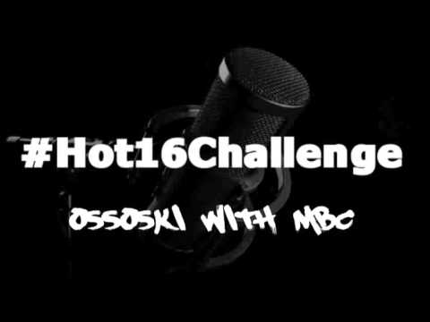 OssOski ft  MBC #hot16challange