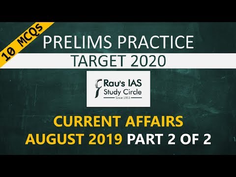 UPSC Prelims 2020 Practice MCQs | Current Affairs of August 2019  | Part 2 of 2 | Rau's IAS