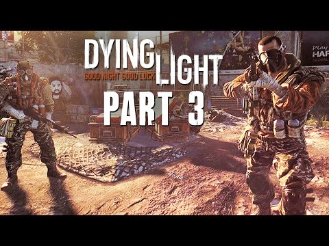 Dying Light Walkthrough Part 3 - NAUGHTY HUMANS - (FULL GAME) 1080p PC PS4 Xbox One