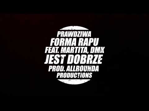 Prawdziwa Forma Rapu feat. Martita, Dmk - Jest dobrze Prod. Allrounda