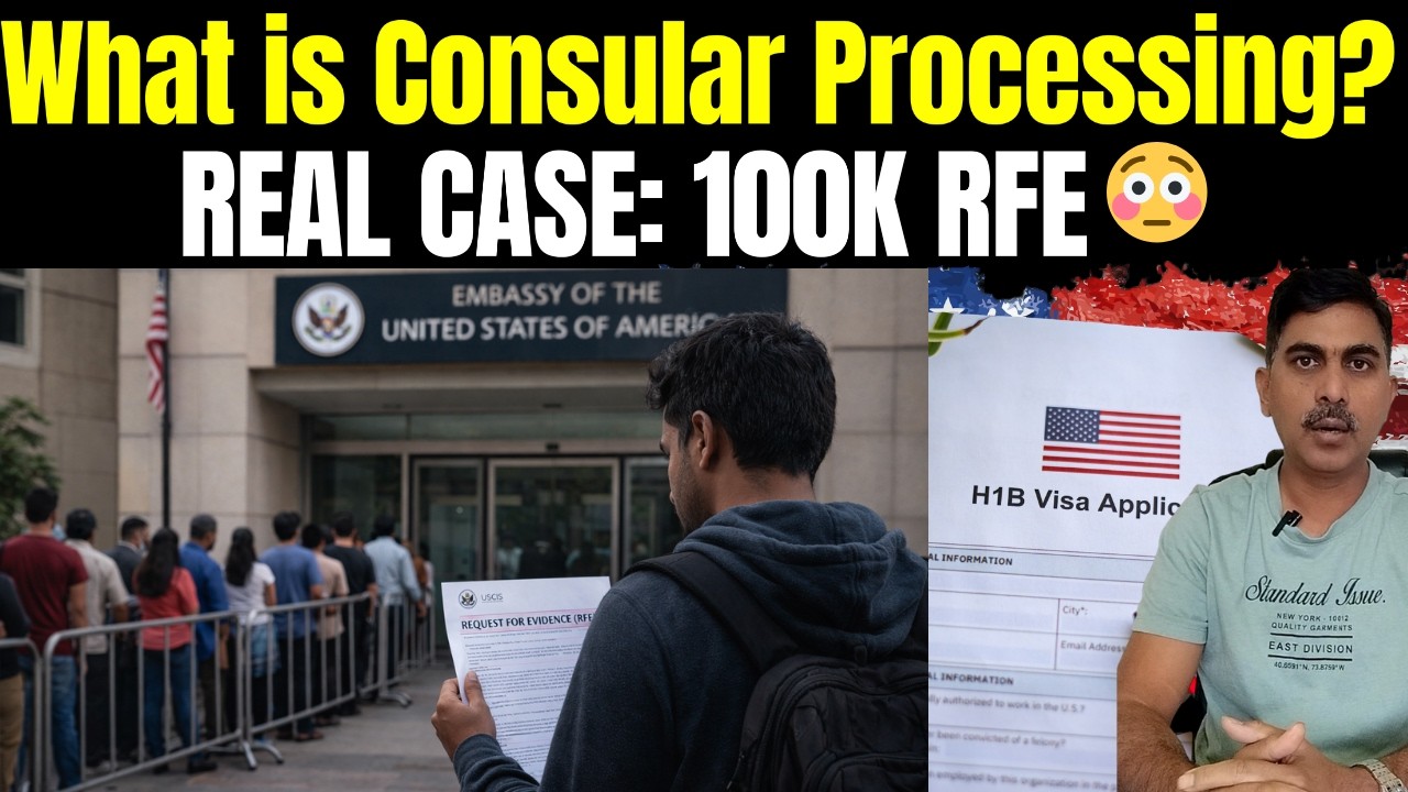 Real Time Incident: H1B Applicant from India Gets $100K RFE 😳 |What is Consular Processing ?