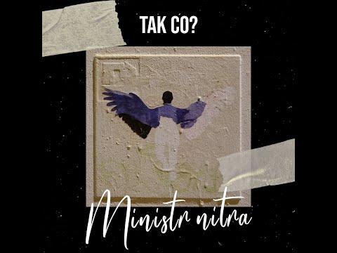 Tak Co? - MINISTR NITRA, feat. Miroslav Krobot
