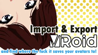  - Tutorial - How to Import and Export files with Vroid