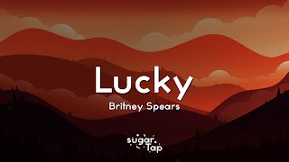 Britney Spears - Lucky (Lyrics)