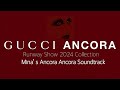 MINA | ANCORA ANCORA in GUCCI ANCORA Fashion Show 2024  | Remixed by Mark Ronson