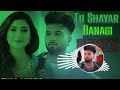 Tu Shayar Banagi Dj Remix Parry Sidhu Songs Parrysidhu