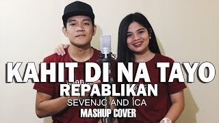 Kahit Di Na Tayo - Repablikan Mashup Cover By Sevenjc and ICA