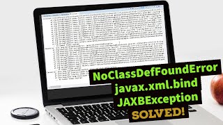 How to solve NoClassDefFoundError: javax.xml.bind.JAXBException Java 9, 10, 11, etc.