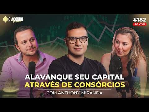 TRANSFORME DÍVIDAS EM PATRIMÔNIO COM: ANTHONY MIRANDA | O Acordo Podcast #182