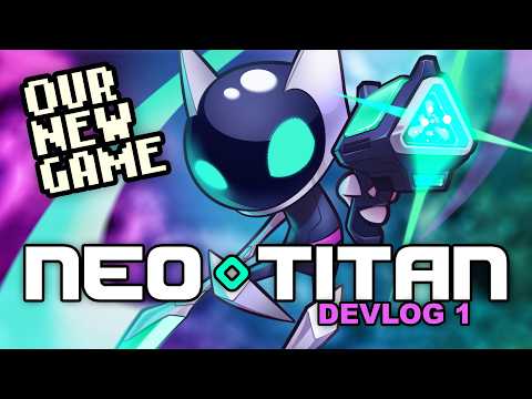 Our New Game - NEO TITAN Devlog 1