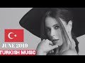 Top 20 Turkish Songs of June 2019 🇹🇷