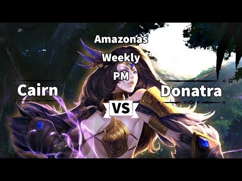Amazonas Weekly [PM] Semifinal 2 - Cairn vs Donatra