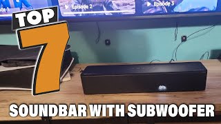 7 Best Soundbars with Subwoofer for Powerful Audio in Any Room