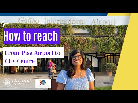 How to reach from Pisa Airport to City Centre? For new students | University of Pisa |Study in Italy