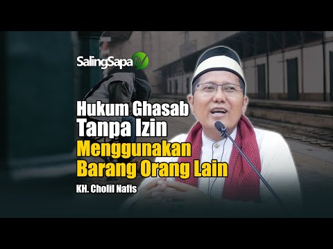 Hukum Ghasab, Tanpa Izin Menggunakan Barang Orang Lain | KH. Cholil Nafis