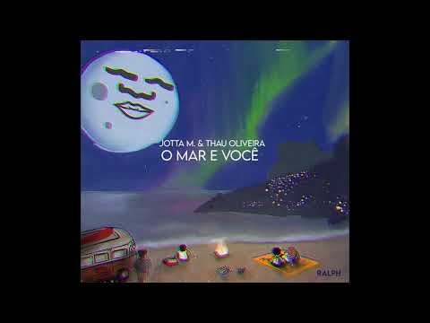 Jotta M, Thau Oliveira - O Mar e Você (Clipe Oficial) | Prod. STORARI