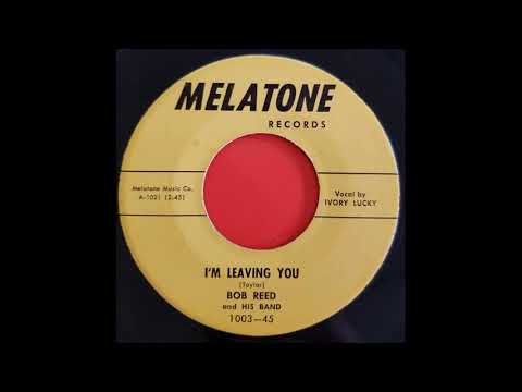 Bob Reed...I'm leaving...Melatone 1957 Ted Taylor (Ivory Lucky)