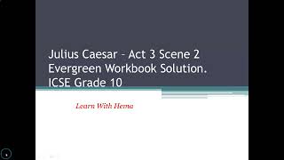 Julius Caesar Act 3, Scene 2, Evergreen Workbook Solutions, ICSE, Clss 10