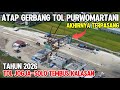 SEJENGKAL LAGI TOL JOGJA SOLO TEMBUS KALASAN ️ATAP GERBANG TOL PERTAMA DI YOGYAKARTA TERPASANG ️