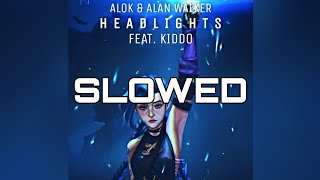 Alok & Alan Walker - Headlights (Slowed) feat. KIDDO