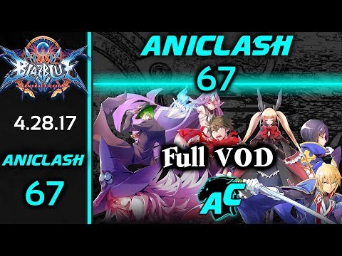 AniClash 67 - Full VOD Blazblue Central Fiction