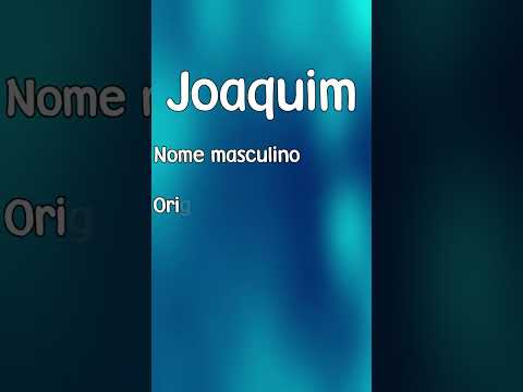 Vídeo: Joaquim: significado do nome e dúvidas comuns