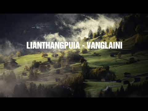 LIANTHANGPUIA - VANGLAINI
