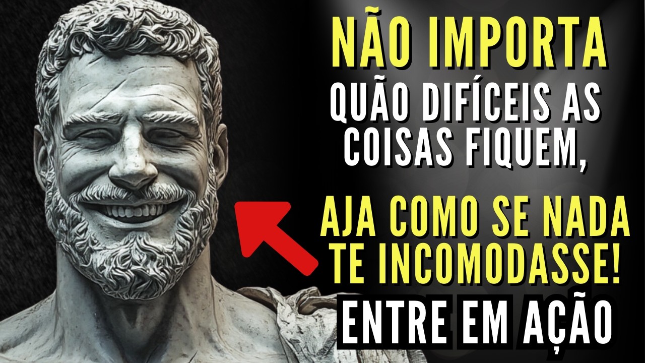 Aprenda a Agir Como Se Nada Te Incomodasse  | Ensinamento Estoico | Estoicismo