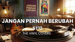 Download lagu Jangan Pernah Berubah - ST12 | Smooth Jazz Cover by The Vinyl mp3