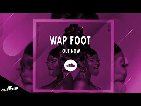 Cardi B vs Torrenfoot - Wap Foot - (@Djjaycarpenter Mashup) - Free Download