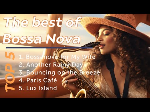 Best Bossa Nova Jazz🎷Music to Enjoy🌴Soothing Beats to Chill-Out