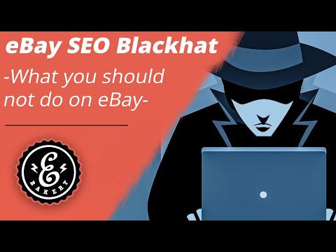 eBay SEO Blackhat - What you should not do - Unconventional methods for better eBay Rankings