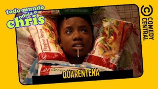 Quarentena | Todo Mundo Odeia o Chris