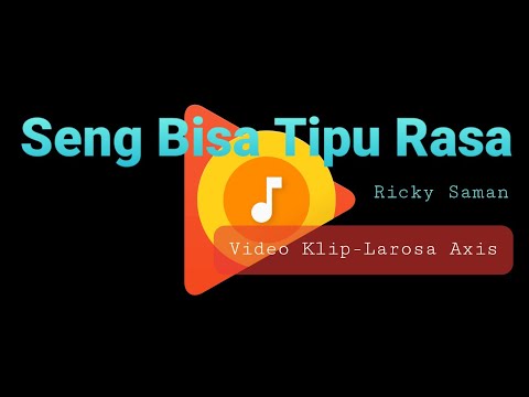 Seng Bisa Tipu Rasa || Ricky Saman || Video Klip (Larosa Axis)