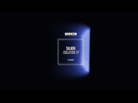 Talkre - Isolation - DISLTD067