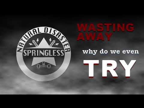 Springless - Springless – Natural Disaster (Lyric Video)