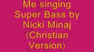 Me singing Super Praise (Christian Version by Trachead Family)