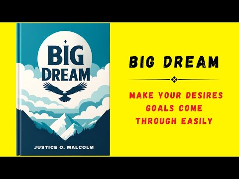 Big Dream: Make Your Desires Goals Come Through Easily (Audiobook)