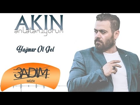 Akın - Yağmur Ol Gel (Official Audio)