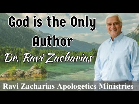 God is the Only Author || Dr. Ravi Zacharias || Ravi Zacharias Apologetics Ministries