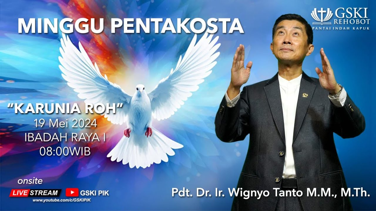 Sesi 1 – Minggu Pentakosta: Karunia Roh – Pdt. Dr. Ir. Wignyo Tanto, M.M., M.Th. (190524)
