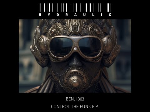Hydro158 - Benji303 Control The funk E.P.
