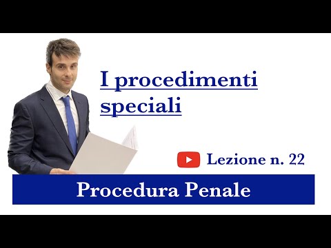 Procedura Penale, Lezione n.22: I procedimenti speciali